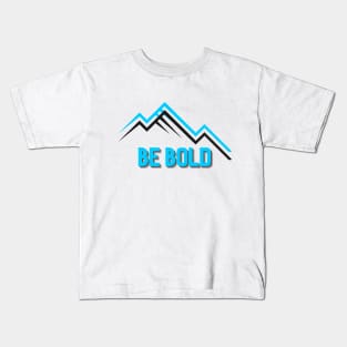 Be Bold Mountain Vibes Tee! Kids T-Shirt